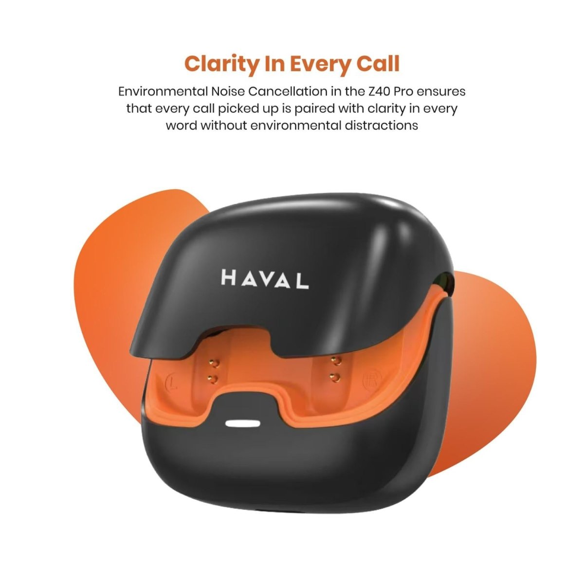 HAVAL Z40 Pro Wireless Earbuds, Noise Cancelling ,100h Playtime, Bluetooth 5.4 & IPX5 Waterproof, - HTT Mobiles